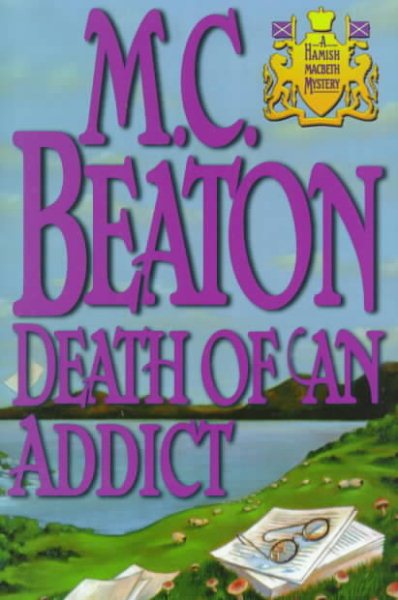 Death of an Addict (Hamish Macbeth Mysteries, No. 15) cover