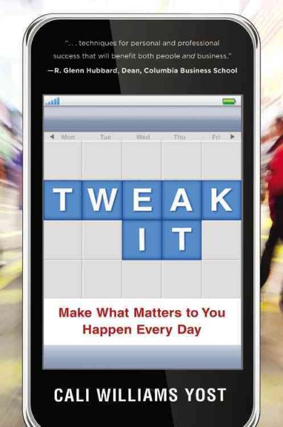 Tweak It: Make What Matters to You Happen Every Day cover