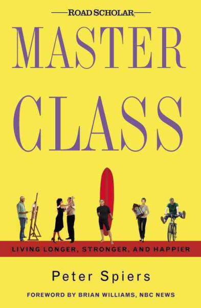 Master Class: Living Longer, Stronger, and Happier cover