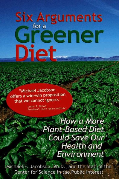 Six Arguments for a Greener Diet: How a Plant-based Diet Could Save Your Health and the Environment cover