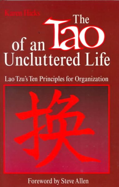 The Tao of an Uncluttered Life: Lao Tazu's Ten Principles for Organization
