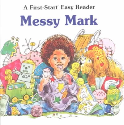 Messy Mark (First-Start Easy Readers) cover