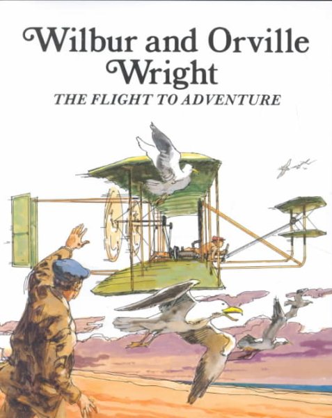 Wilbur and Orville Wright, The Flight to Adventure cover
