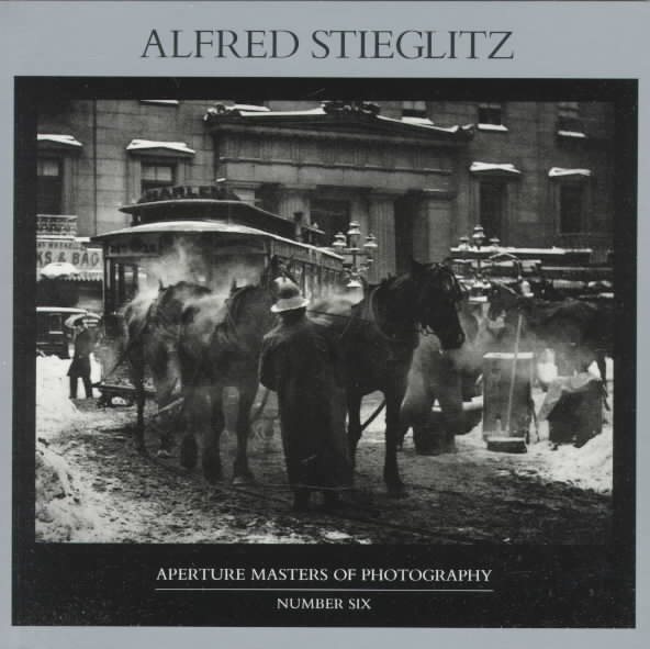 Alfred Stieglitz (Aperture Masters of Photography, No 6) cover