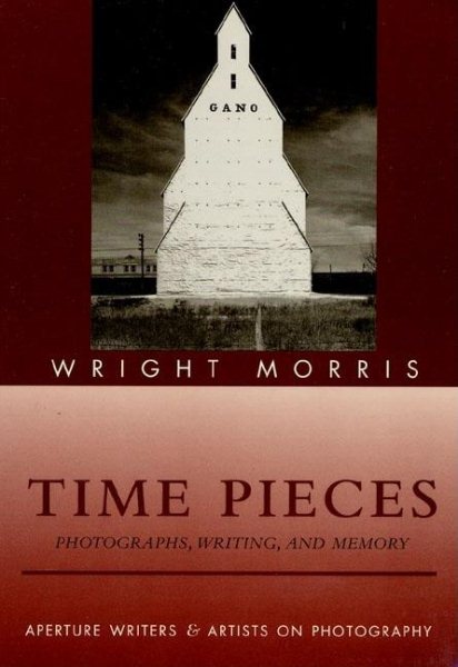 Time Pieces: Photographs, Writing, and Memory (Aperture Writers & Artists on Photography) cover
