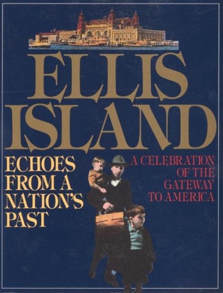 Ellis Island: Echoes From A Nation's Past cover