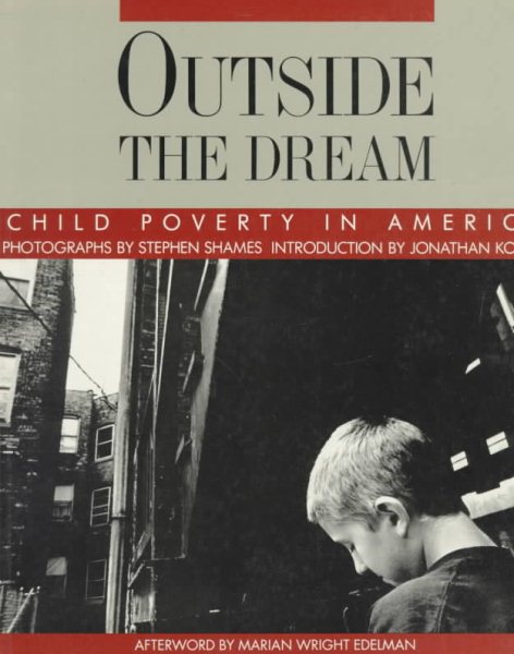 Outside the Dream: Child Poverty in America