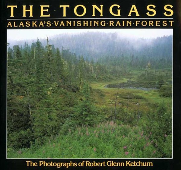 The Tongass: Alaska's Vanishing Rain Forest cover