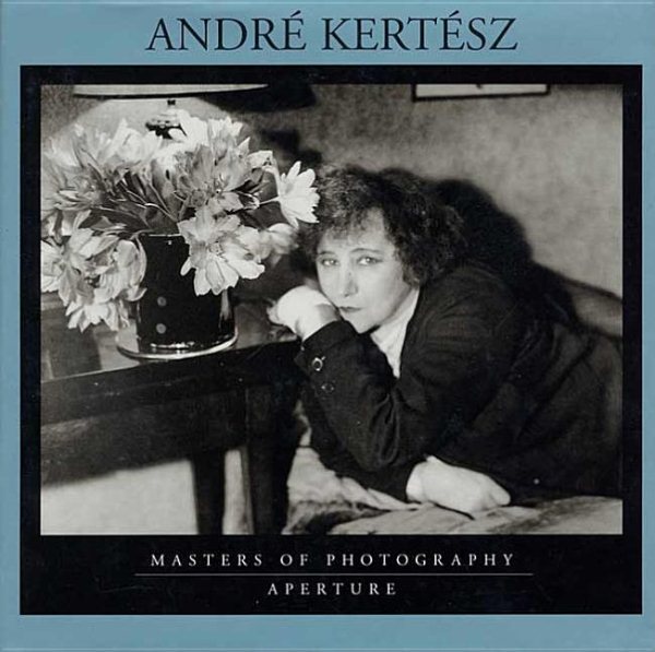 André Kertèsz: Masters of Photography Series (Aperture Masters of Photography) cover