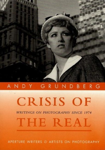 Crisis Of The Real (Aperture Writers & Artists on Photography) cover