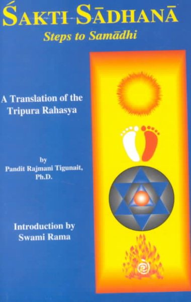 Sakti Sadhana: Steps to Samadhi (Steps to Samaadhi: A Translation of the Tripura Rahasya) cover