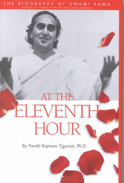 At the Eleventh Hour: The biography of Swami Rama cover