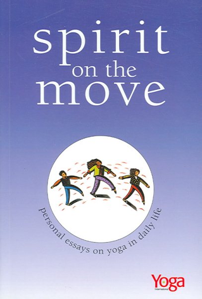 Spirit On The Move: Personal Essays on Yoga in Daily Life cover