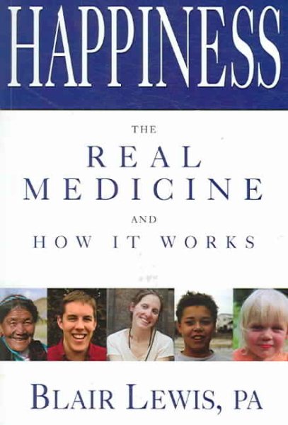 Happiness the Real Medicine And How It Works cover