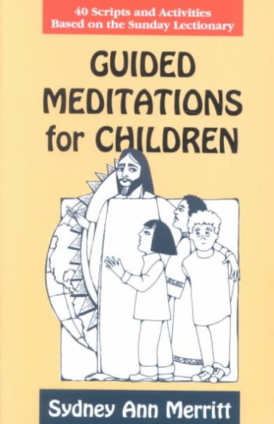 Guided Meditations for Children: 40 Scripts and Activities Based on the Sunday Lectionary cover
