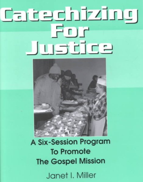 Catechizing for Justice: A 6-Session Program to Promote the Gospel Mission cover