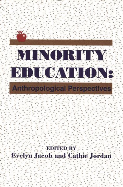 Minority Education: Anthropological Perspectives (Communication and Information Science Series) cover