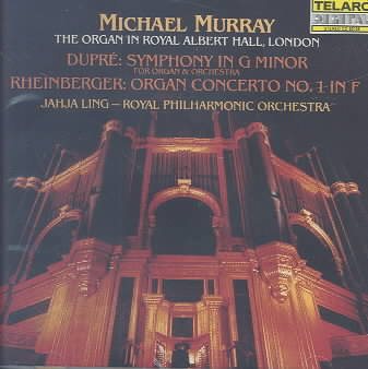 Dupré: Symphony in G minor; Rheinberger: Organ Concerto No. 1 in F - The Organ in Royal Albert Hall, London