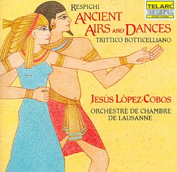 Respighi: Ancient Airs and Dances; Trittico botticelliano cover