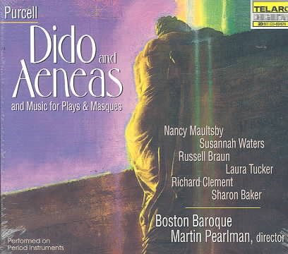 Purcell - Dido and Aeneas and Music for Plays & Masques / Maultsby · S. Waters · O'Keefe · S. Baker · L. Tucker · Ames · Clement · Braun · Boston Baroque · Pearlman cover