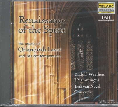 Renaissance of the Spirit: The Music of Orlando di Lasso and His Contemporaries cover