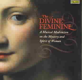 The Divine Feminine: A Musical Meditation on the Mystery and Spirit of Woman cover