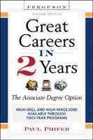 Great Careers in 2 Years: The Associate Degree Option (GREAT CAREERS IN TWO YEARS) cover