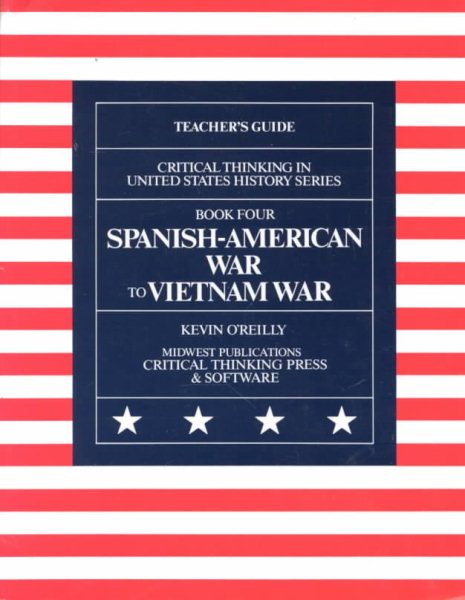 Critical Thinking in United States History: Spanish-American War to Vietnam War / Book 4 cover