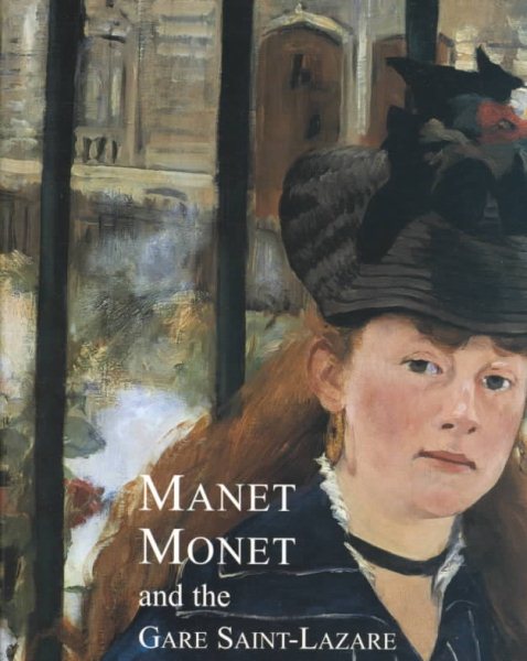 Manet, Monet, and the Gare Saint-Lazare cover