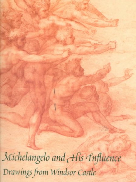 Michelangelo and His Influence: Drawings from Windsor Castle cover