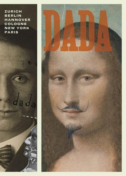 Dada: Zurich, Berlin, Hannover, Cologne, New York, Paris cover