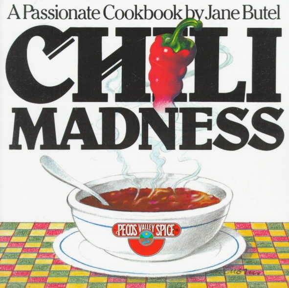 Chili Madness: A Passionate Cookbook cover