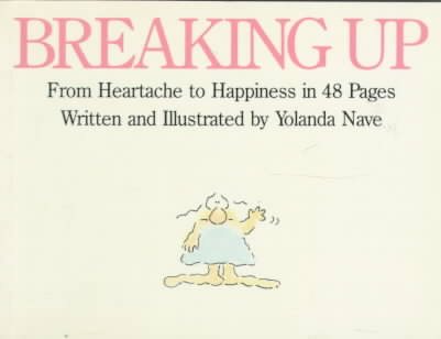 Breaking Up: From Heartache to Happiness in 48 Pages