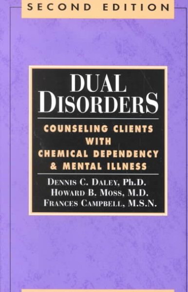 Dual Disorders: Counseling Clients With Chemical Dependency and Mental Illness cover
