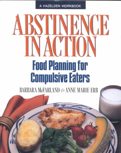 Abstinence in Action: Food Planning for Compulsive Eaters cover