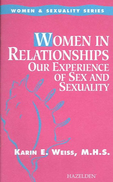 Women in Relationships: Our Experience of Sex and Sexuality (Women & Sexuality) cover