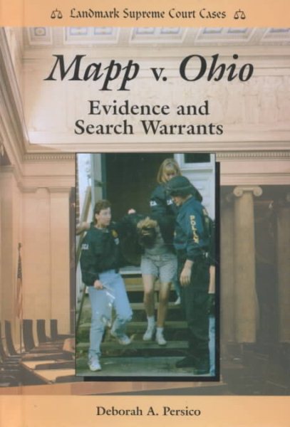 Mapp V. Ohio: Evidence and Search Warrants (Landmark Supreme Court Cases) cover
