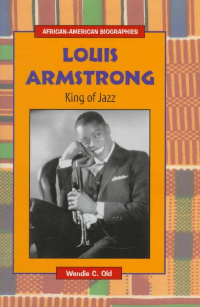 Louis Armstrong: King of Jazz (African-American Biographies) cover