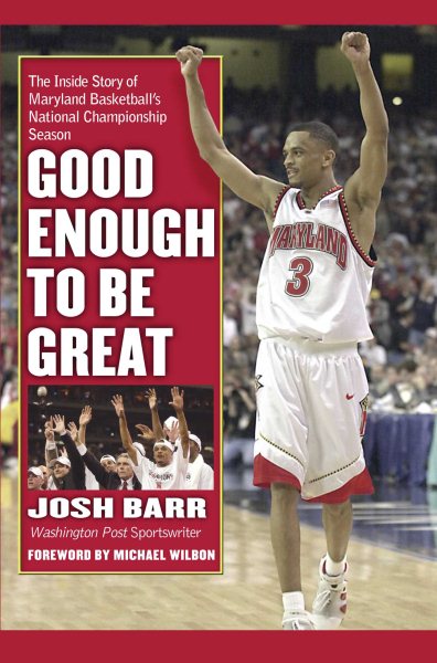 Good Enough to Be Great: The Inside Story of Maryland Basketball's National Championship Season cover