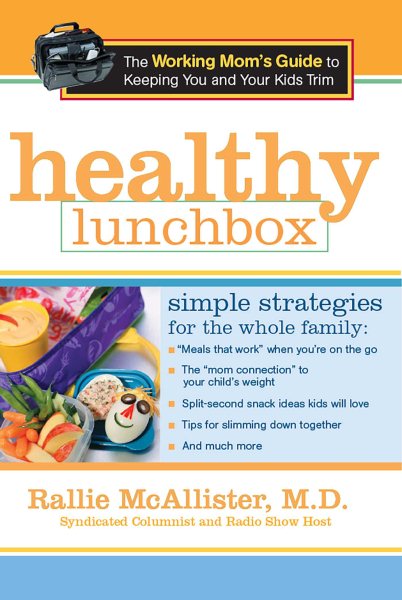 Healthy Lunchbox: The Working Mom's Guide to Keeping You and Your Kids Trim cover
