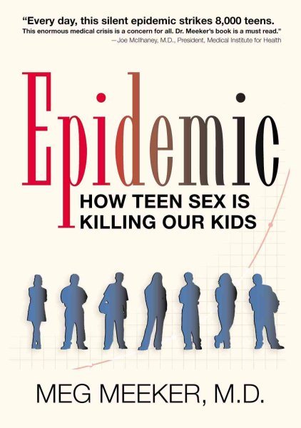 Epidemic: How Teen Sex is Killing Our Kids