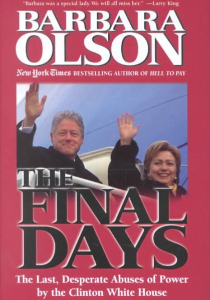 The Final Days: The Last, Desperate Abuses of Power by the Clinton White House cover
