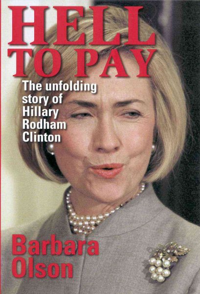Hell to Pay: The Unfolding Story of Hillary Rodham Clinton cover