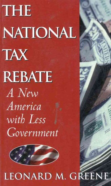 The National Tax Rebate: A New America With Less Government cover