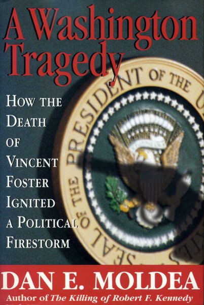 A Washington Tragedy: How the Death of Vincent Foster Ignited a Political Firestorm cover