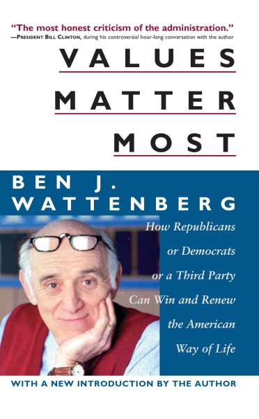 Values Matter Most: How Democrats or Republicans or a Third Party Can Win and Renew the American Way of Life cover