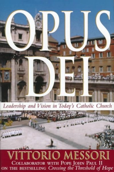 Opus Dei: Leadership and Vision in Today's Catholic Church cover