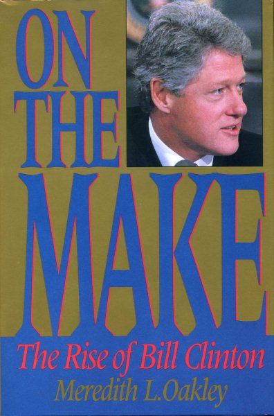 On the Make: The Rise of Bill Clinton cover