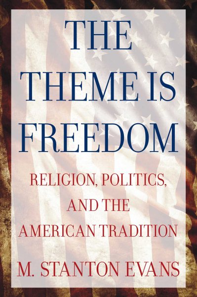The Theme is Freedom: Religion, Politics, and the American Tradition cover