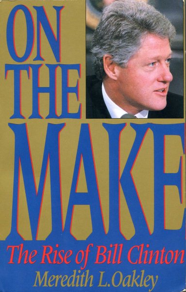 On the Make: The Rise of Bill Clinton cover
